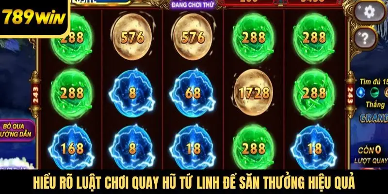 Hiểu rõ luật chơi quay hũ Tứ Linh để săn thưởng hiệu quả